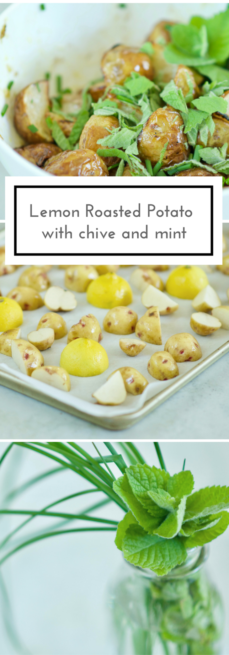 Lemon Roasted Potatoes with chive and mint Potatoes don't need to be boring